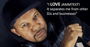 DJ Sheldon “I Love JammText! It separates me from other DJs and businesses”